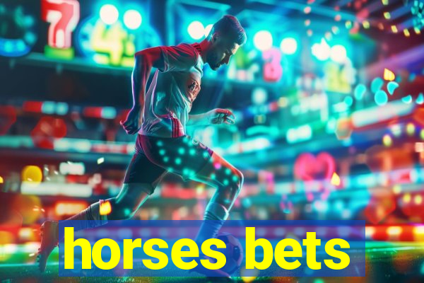 horses bets