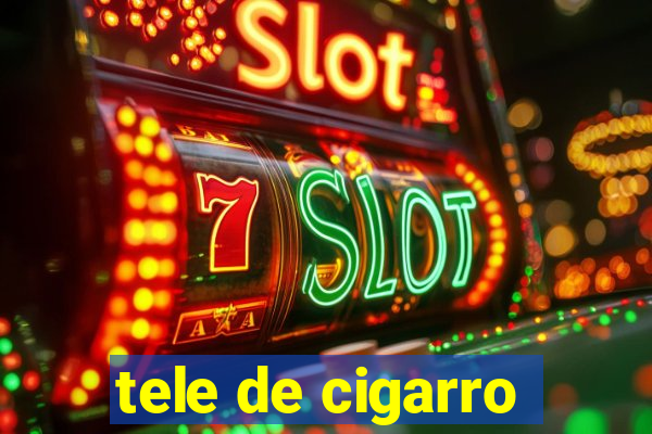 tele de cigarro