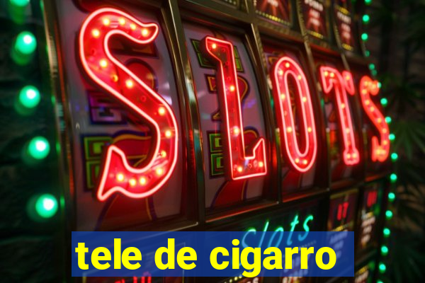 tele de cigarro