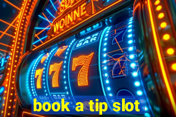 book a tip slot