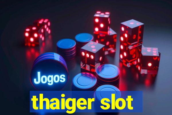 thaiger slot