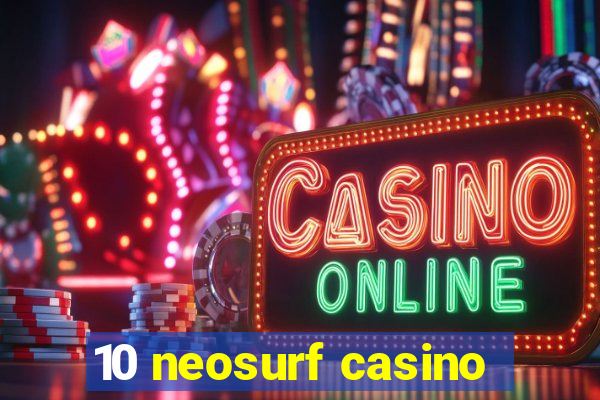 10 neosurf casino