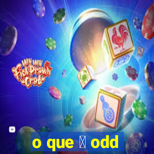 o que 茅 odd