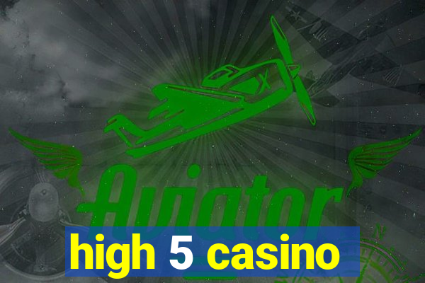 high 5 casino