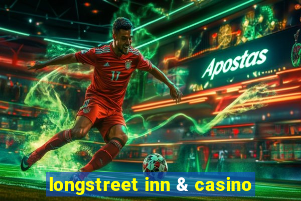 longstreet inn & casino