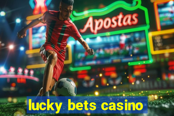 lucky bets casino