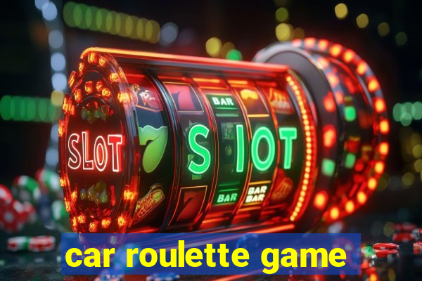 car roulette game