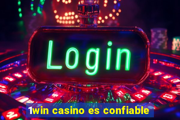 1win casino es confiable