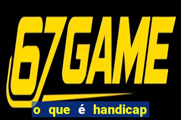 o que é handicap + 2