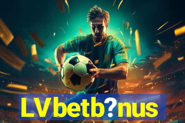 LVbetb?nus