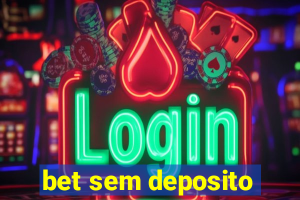 bet sem deposito