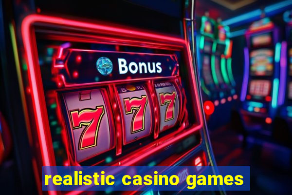 realistic casino games