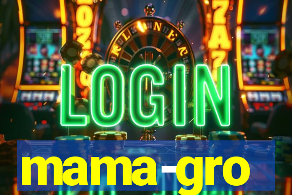 mama-gro