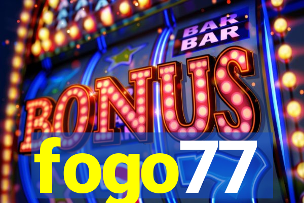 fogo77