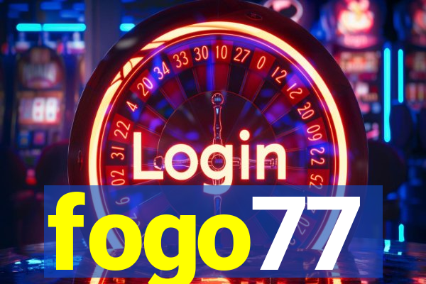 fogo77