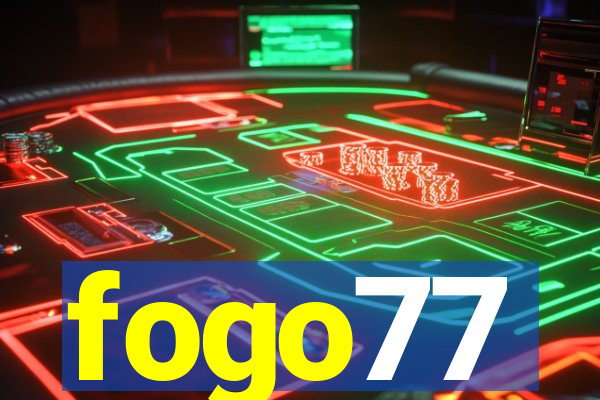 fogo77