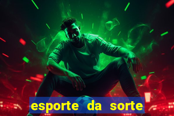 esporte da sorte casino apk