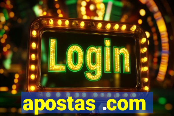 apostas .com