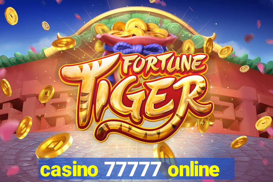 casino 77777 online