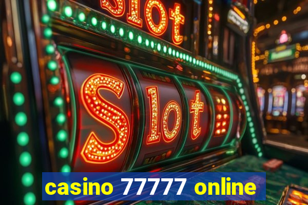 casino 77777 online