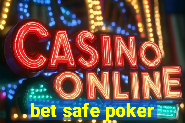 bet safe poker