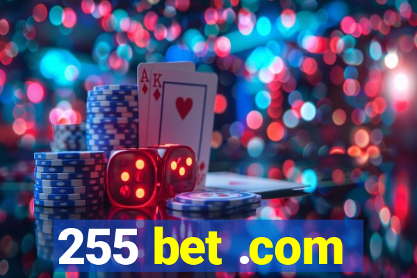 255 bet .com