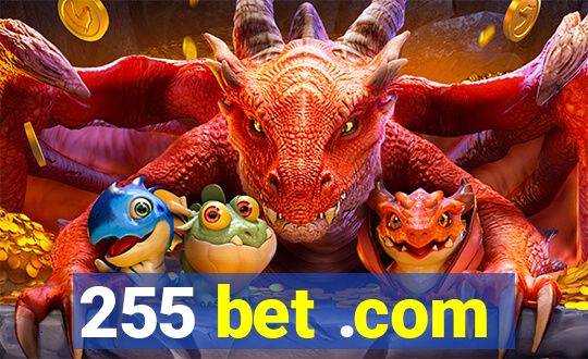 255 bet .com