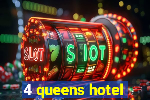 4 queens hotel