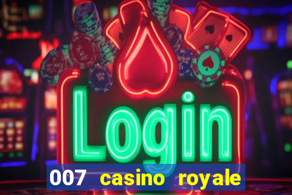 007 casino royale hd7 dublado