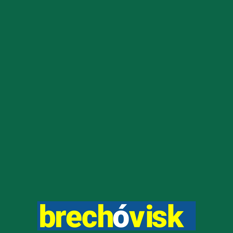 brechóvisk