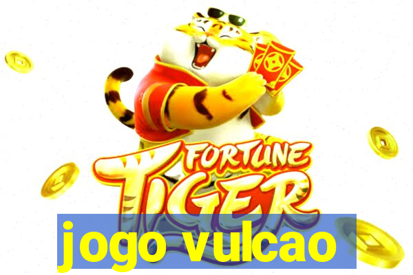 jogo vulcao