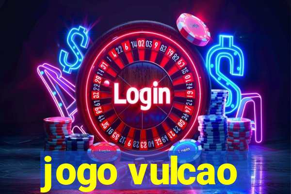 jogo vulcao