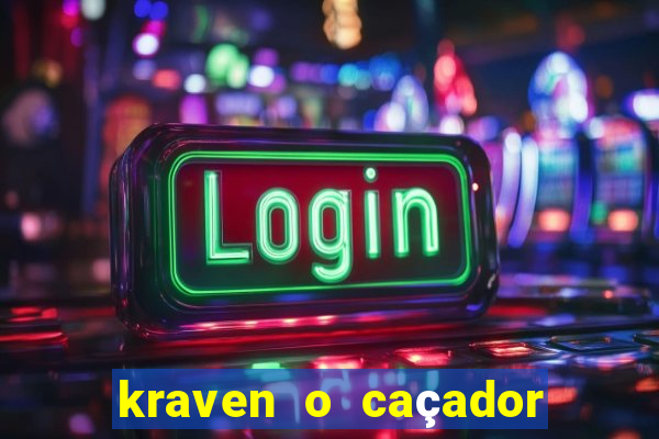 kraven o caçador filme completo dublado