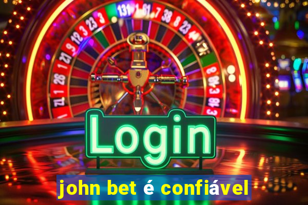 john bet é confiável