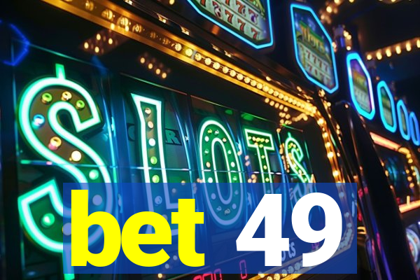 bet 49