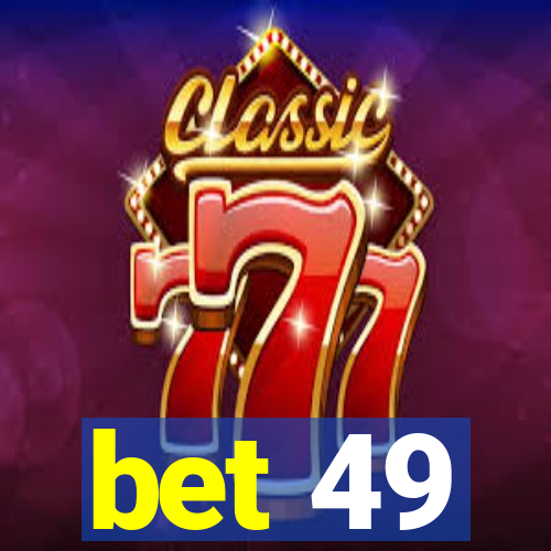 bet 49