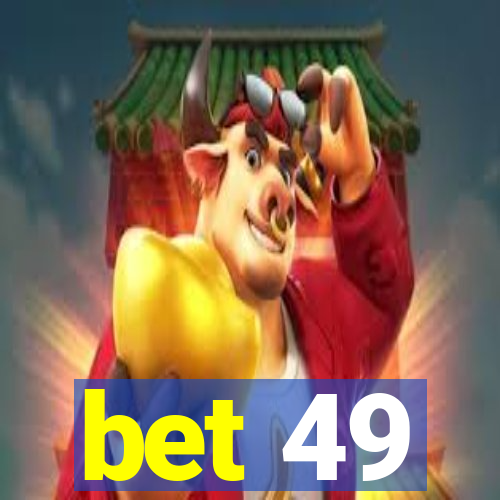 bet 49