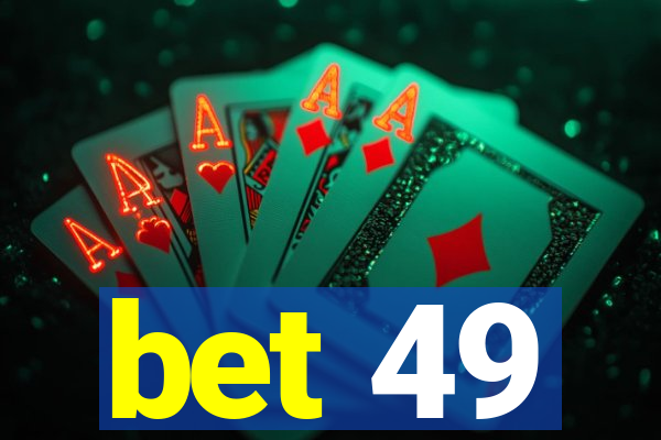 bet 49