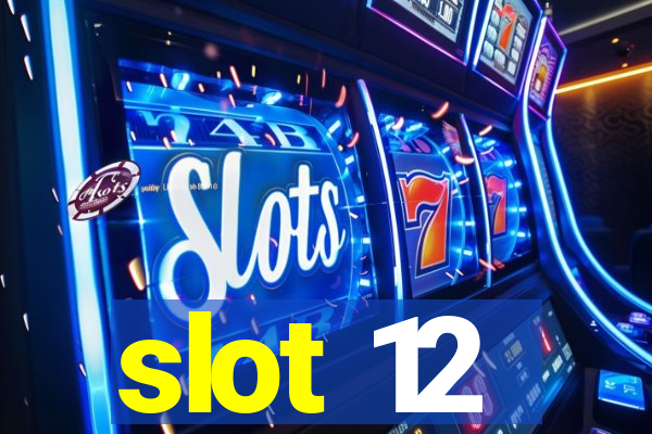 slot 12