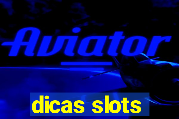 dicas slots