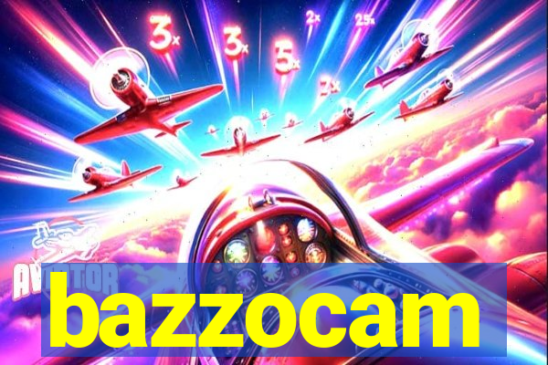 bazzocam