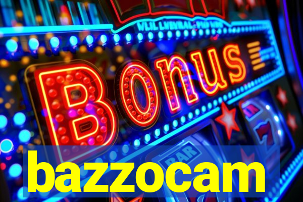 bazzocam