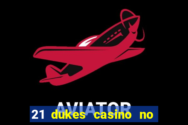 21 dukes casino no deposit bonus codes