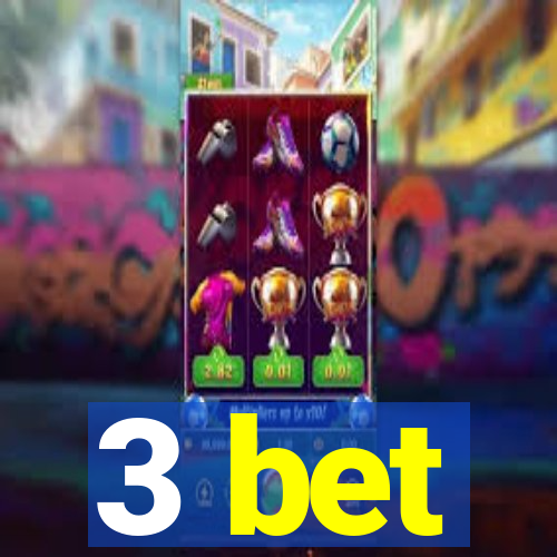 3 bet