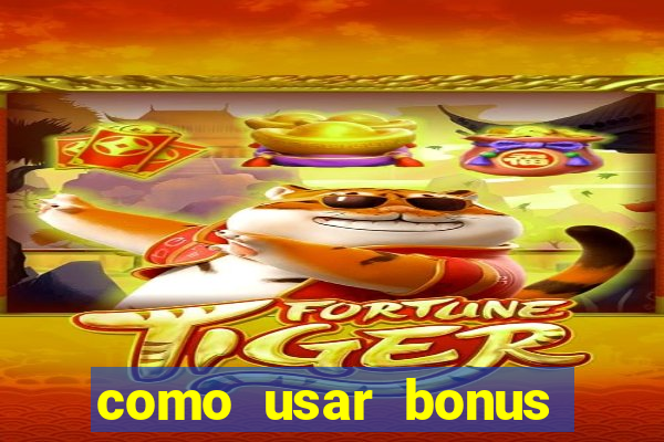 como usar bonus estrela bet