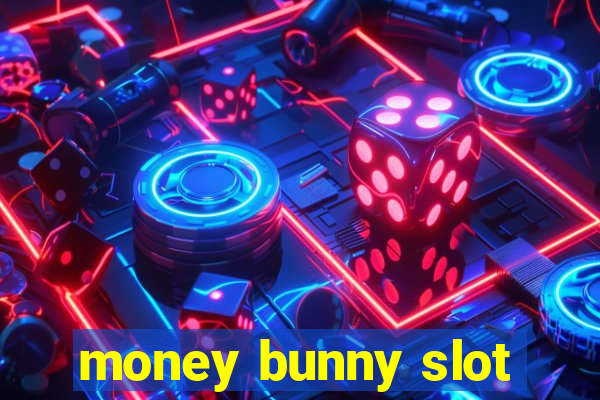 money bunny slot