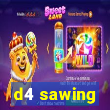 d4 sawing