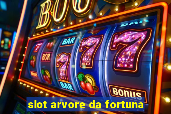 slot arvore da fortuna