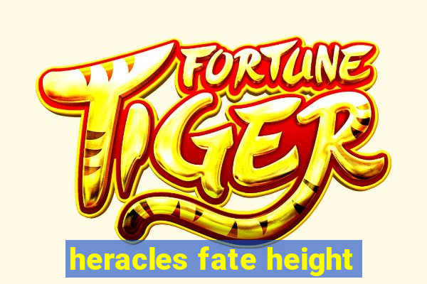 heracles fate height