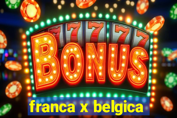 franca x belgica